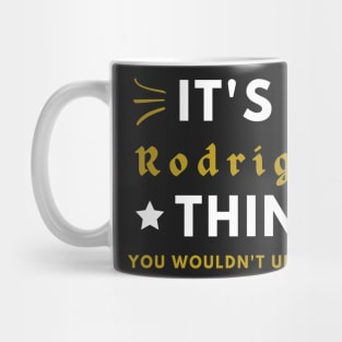 It's a Rodriquez thing funny name shirt Mug